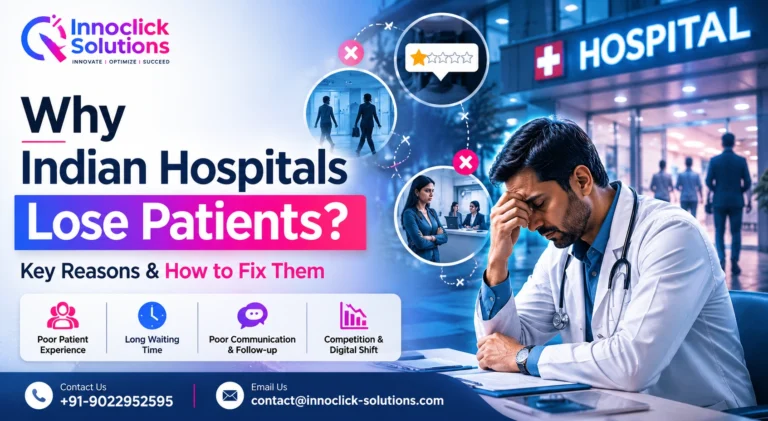 Why Indian Hospitals Lose Patients: Key Reasons and How to Fix Them?